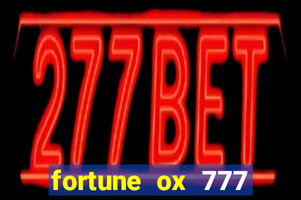 fortune ox 777 fortuna 77